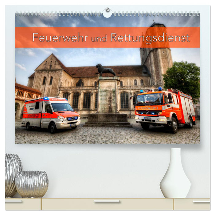 Feuerwehr und Rettungsdienst (CALVENDO Premium Wandkalender 2025)