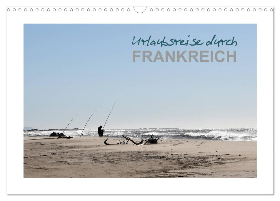 Urlaubsreise durch Frankreich (CALVENDO Wandkalender 2025)