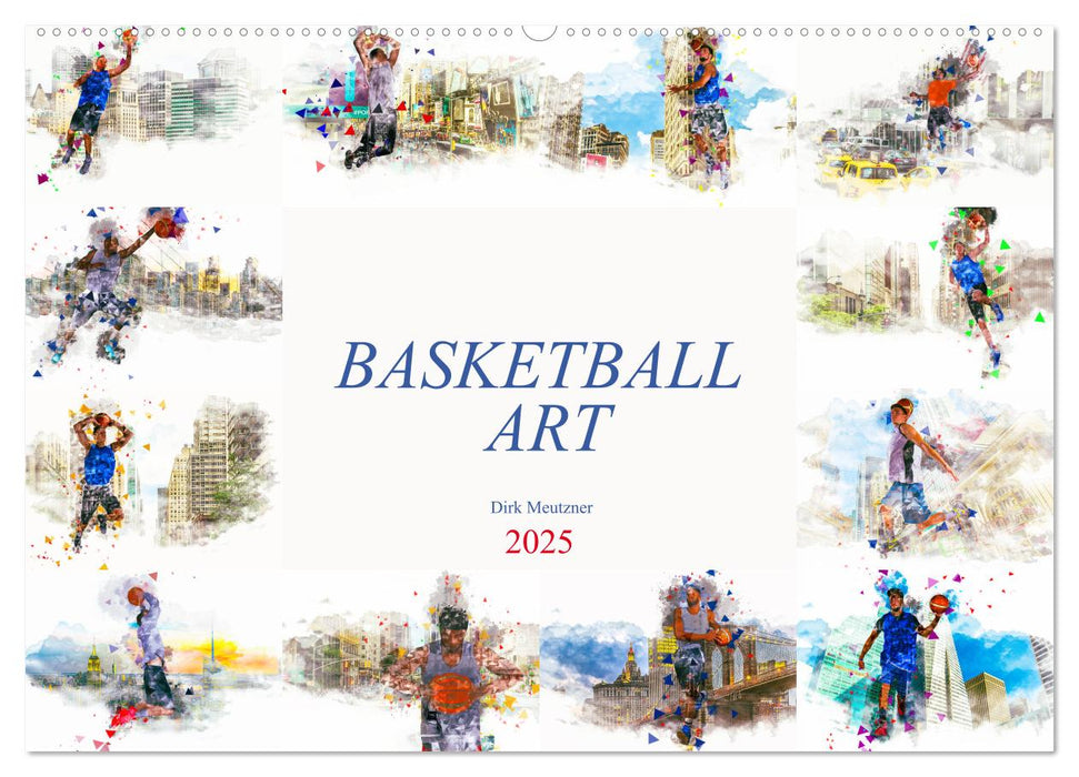 Basketball Art (CALVENDO Wandkalender 2025)