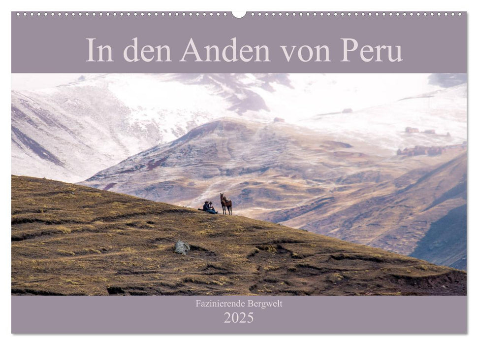 In den Anden von Peru - Fazinierende Bergwelt (CALVENDO Wandkalender 2025)