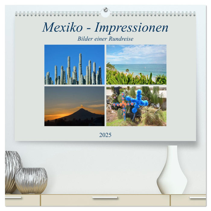 Mexiko - Impressionen (CALVENDO Premium Wandkalender 2025)