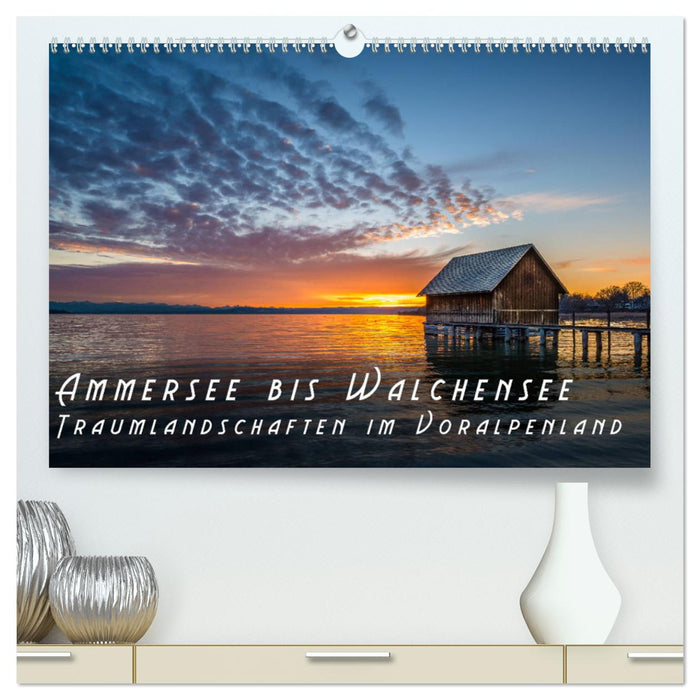 Ammersee bis Walchensee - Traumlandschaften im Voralpenland (CALVENDO Premium Wandkalender 2025)