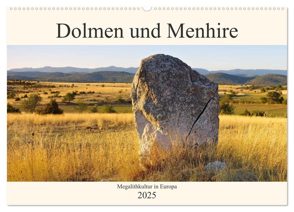 Dolmen und Menhire - Megalithkultur in Europa (CALVENDO Wandkalender 2025)