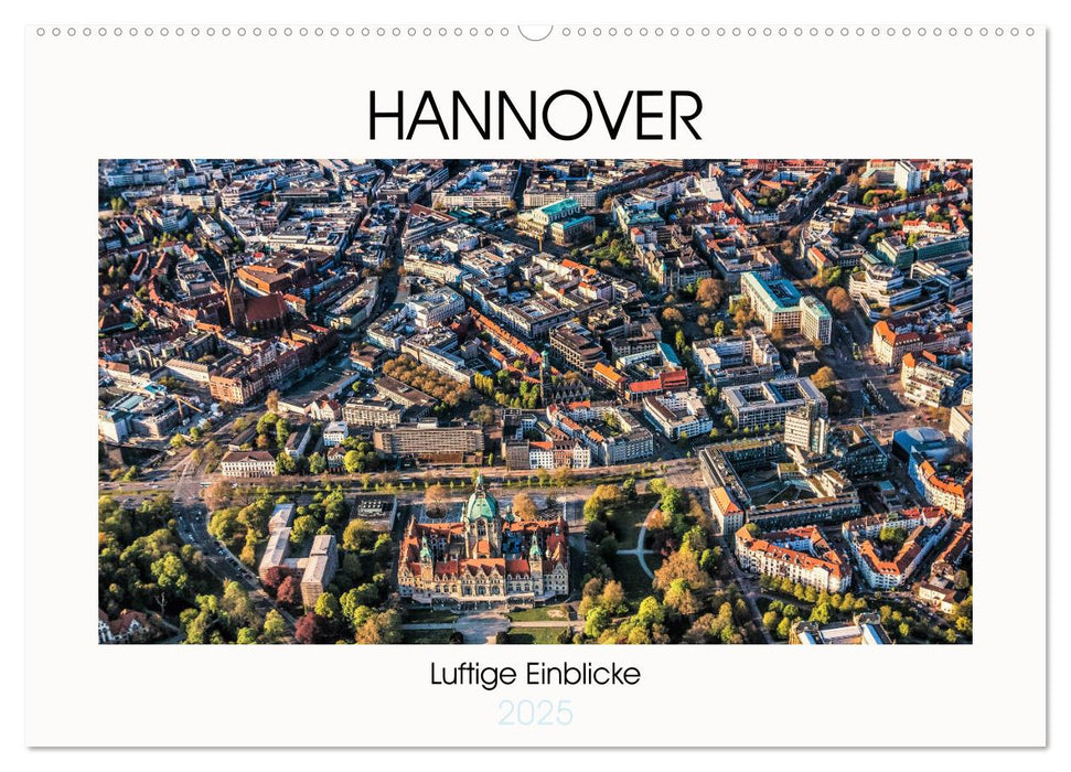 Hannover - Luftige Einblicke (CALVENDO Wandkalender 2025)