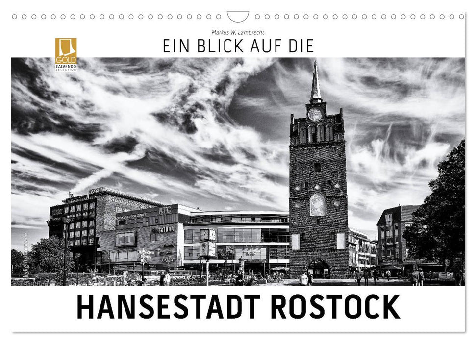 Ein Blick auf die Hansestadt Rostock (CALVENDO Wandkalender 2025)