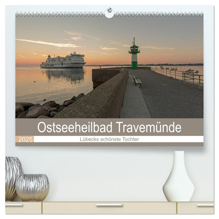 Ostseeheilbad Travemünde - Lübecks schönste Tochter (CALVENDO Premium Wandkalender 2025)