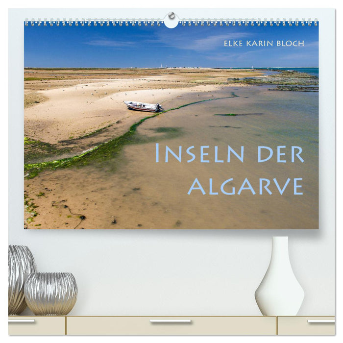 Inseln der Algarve (CALVENDO Premium Wandkalender 2025)