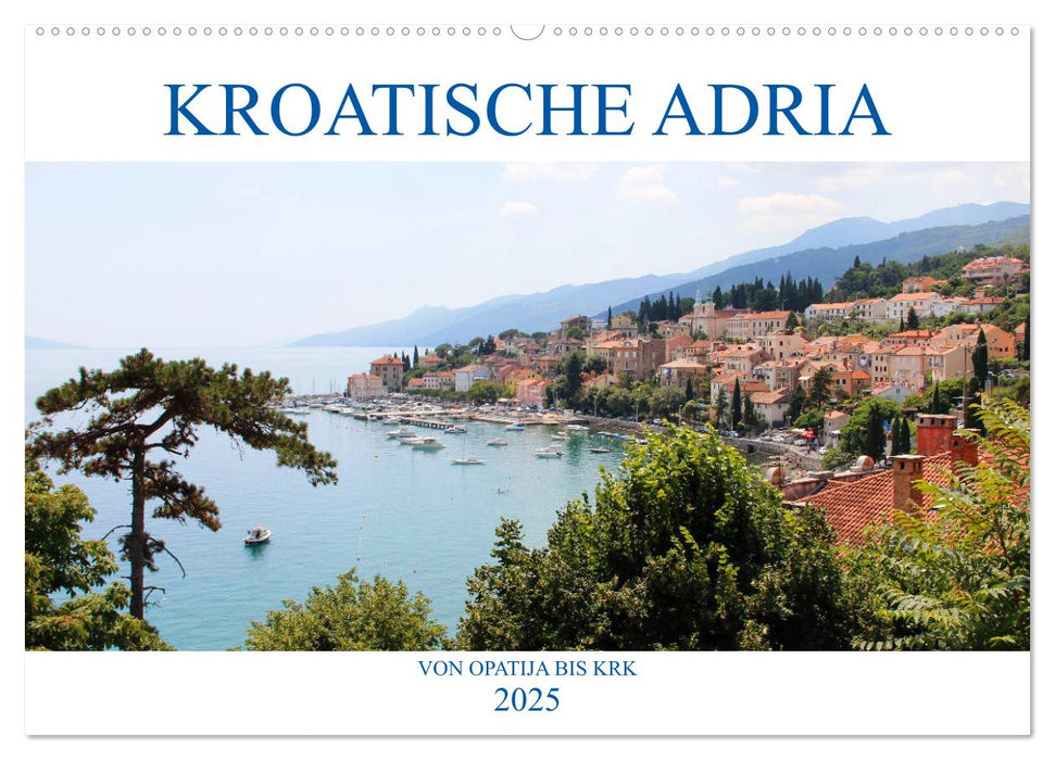 Kroatische Adria - Von Opatija bis Krk (CALVENDO Wandkalender 2025)