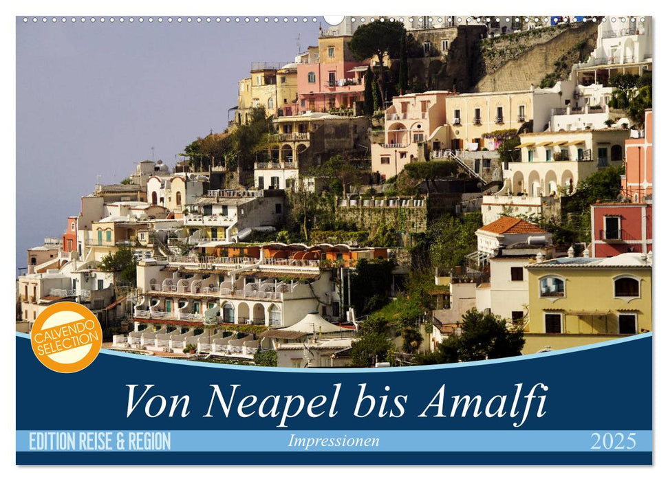 Von Neapel bis Amalfi (CALVENDO Wandkalender 2025)