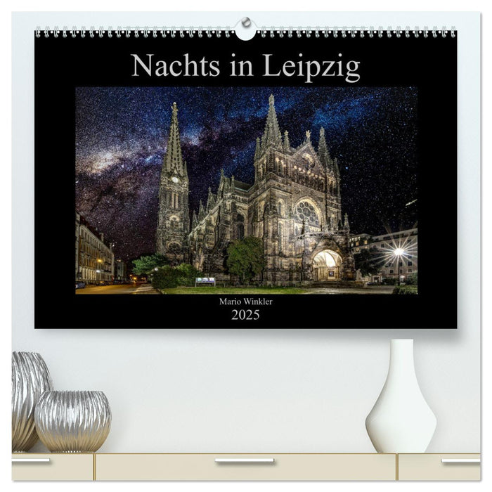 Nachts in Leipzig (CALVENDO Premium Wandkalender 2025)