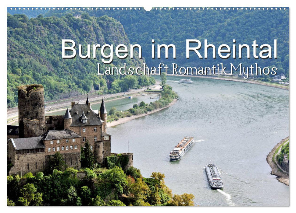 Burgen im Rheintal - Landschaft, Romantik, legend (CALVENDO Wandkalender 2025)