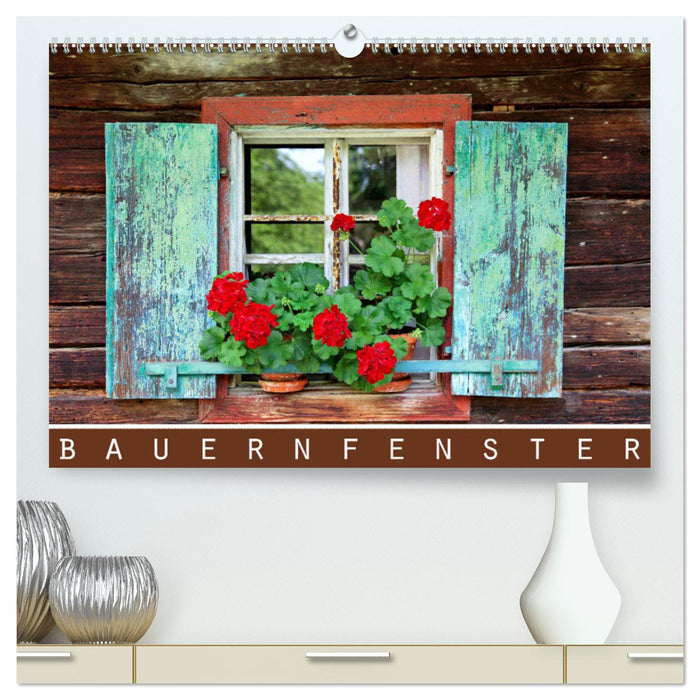 Bauernfenster (CALVENDO Premium Wandkalender 2025)