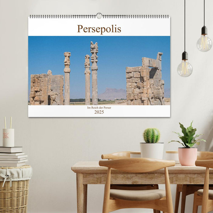 Persepolis - Im Reich der Perser (CALVENDO Wandkalender 2025)