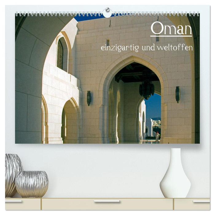 Oman - einzigartig und weltoffen (CALVENDO Premium Wandkalender 2025)