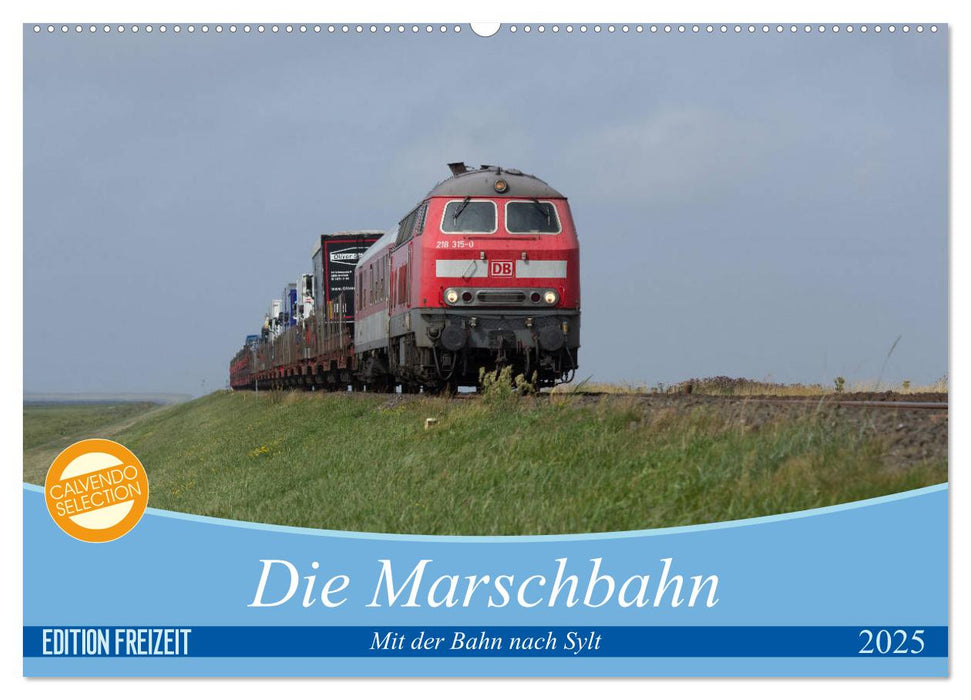 Die Marschbahn (CALVENDO Wandkalender 2025)