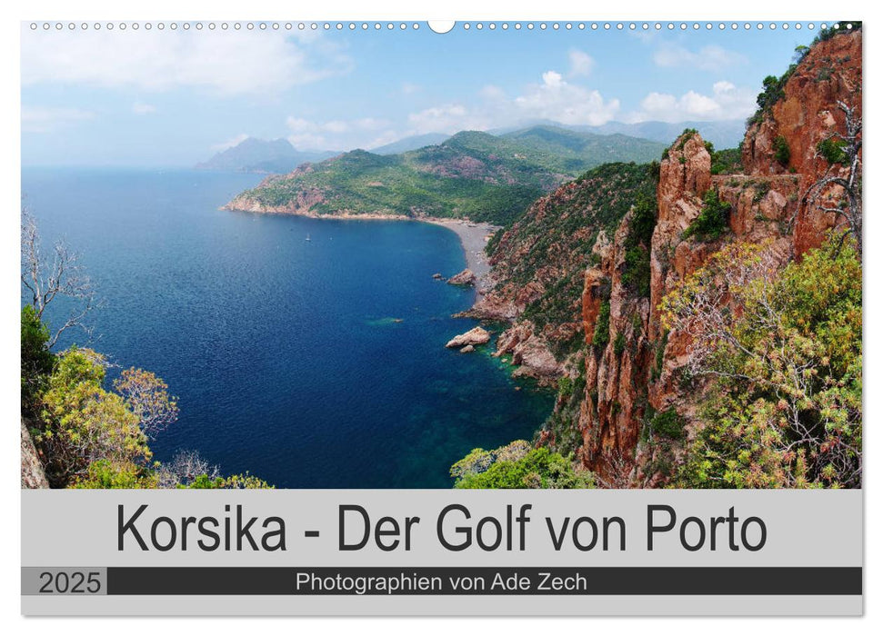 Korsika - Der Golf von Porto (CALVENDO Wandkalender 2025)