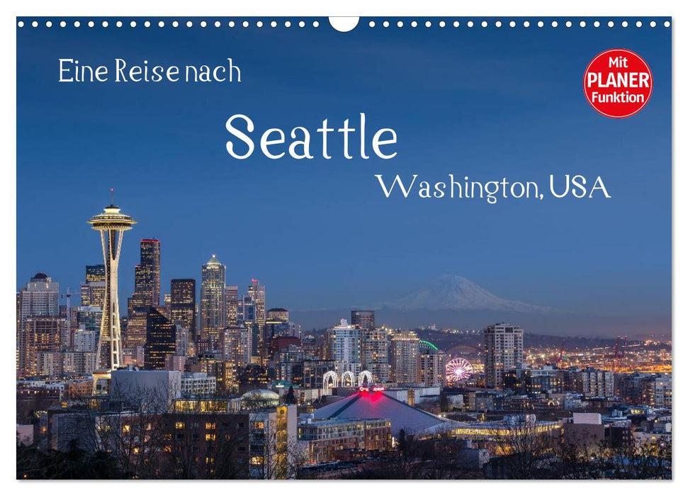 Eine Reise nach Seattle (CALVENDO Wandkalender 2025)