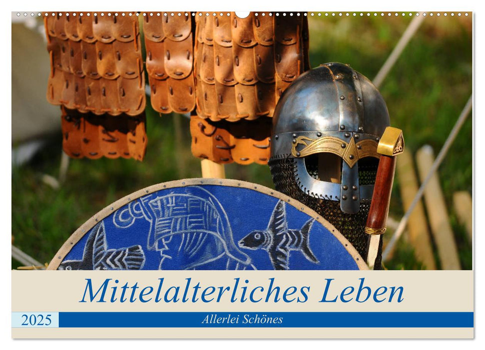 Mittelalterliches Leben - Allerlei Schönes (CALVENDO Wandkalender 2025)