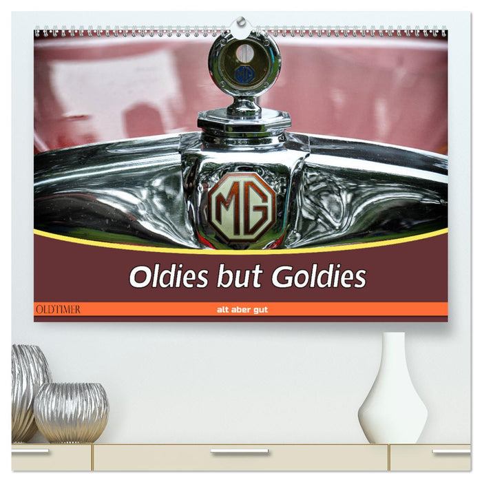 Oldies but Goldies - Oldtimer, Alt aber Gut (CALVENDO Premium Wandkalender 2025)