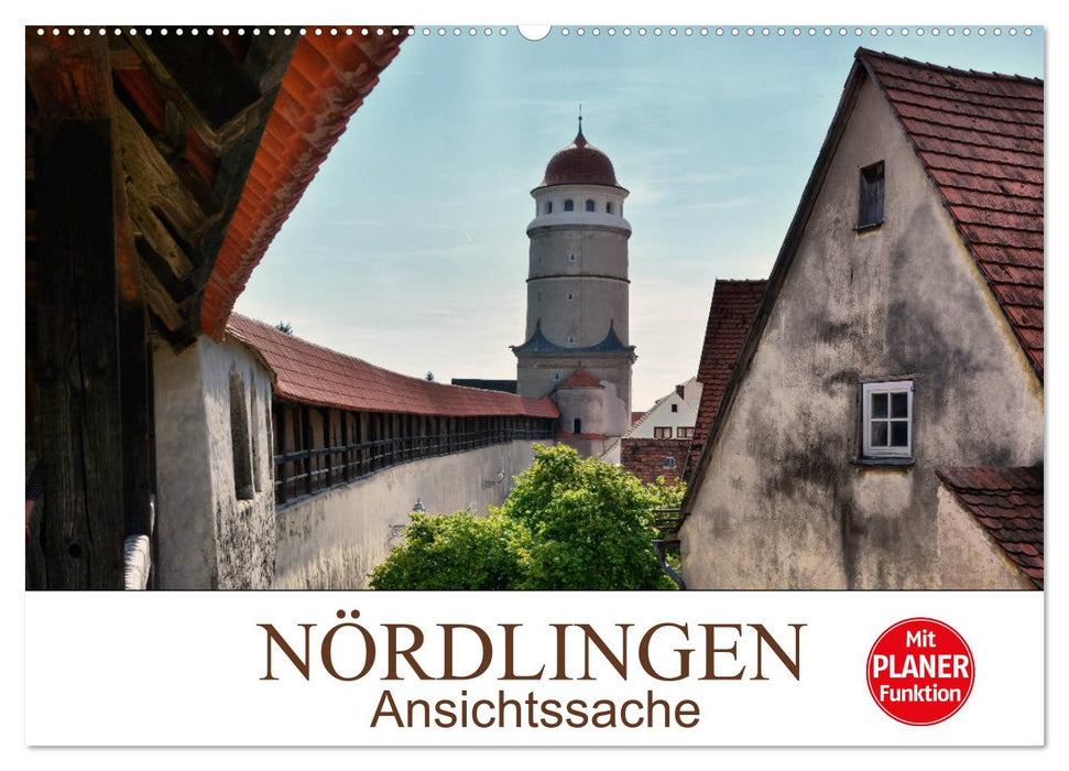 Nördlingen - Ansichtssache (CALVENDO Wandkalender 2025)