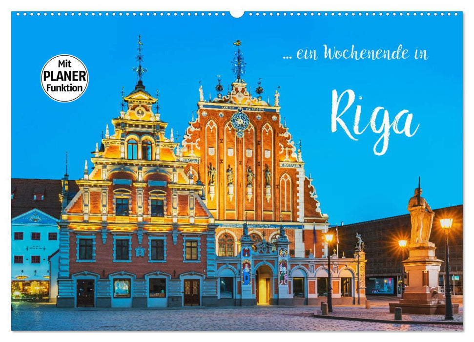 Ein Wochenende in Riga (CALVENDO Wandkalender 2025)