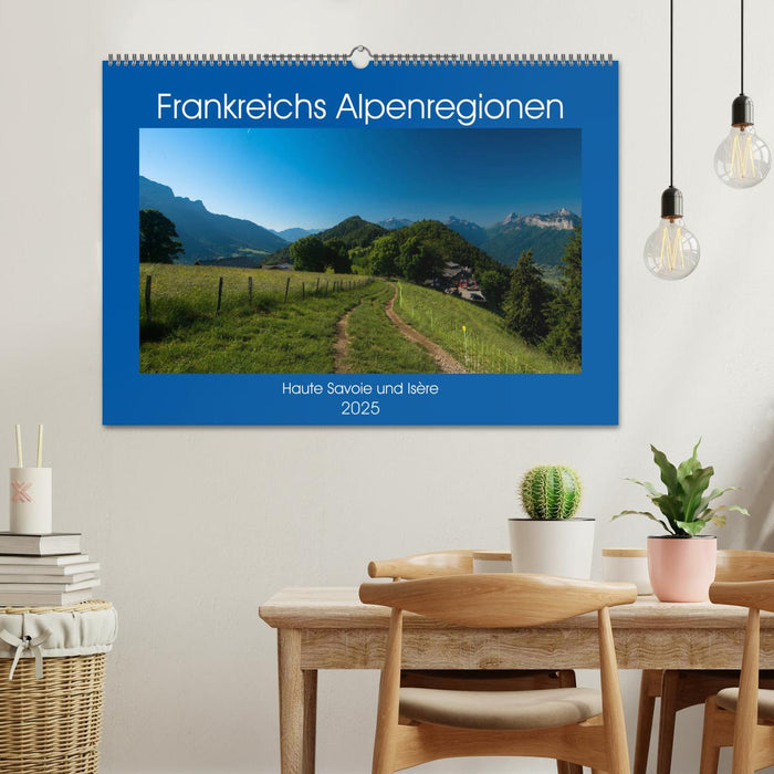 Frankreichs Alpenregionen (CALVENDO Wandkalender 2025)