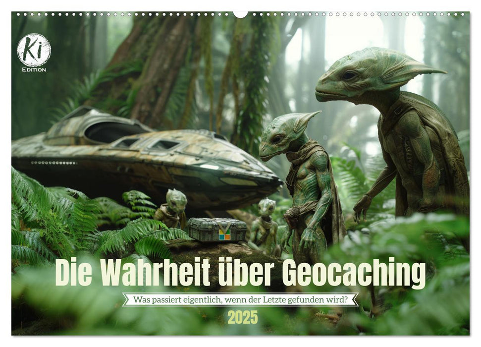 Die Wahrheit über Geocaching (CALVENDO Wandkalender 2025)