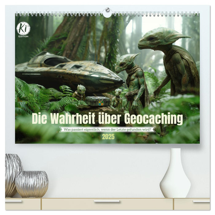 Die Wahrheit über Geocaching (CALVENDO Premium Wandkalender 2025)