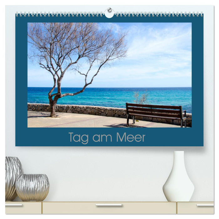 Tag am Meer (CALVENDO Premium Wandkalender 2025)