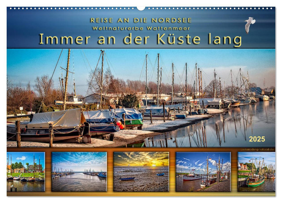 Reise an die Nordsee - Weltnaturerbe Wattenmeer, immer an der Küste lang (CALVENDO Wandkalender 2025)