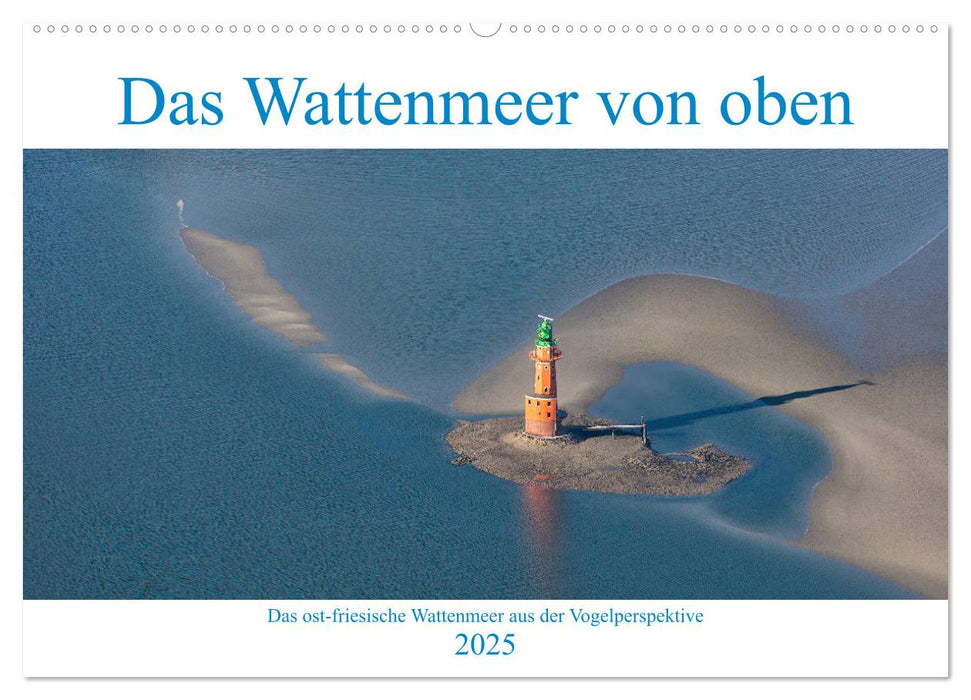 Das Wattenmeer von oben (CALVENDO Wandkalender 2025)