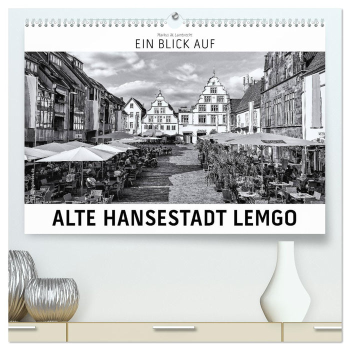 Ein Blick auf Alte Hansestadt Lemgo (CALVENDO Premium Wandkalender 2025)