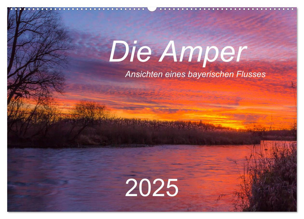 Die Amper - Ansichten eines bayerischen Flusses (CALVENDO Wandkalender 2025)