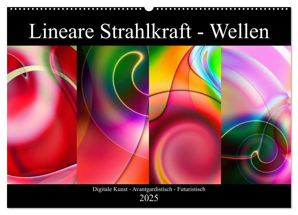 Lineare Strahlkraft - Wellen, Digitale Kunst (CALVENDO Wandkalender 2025)