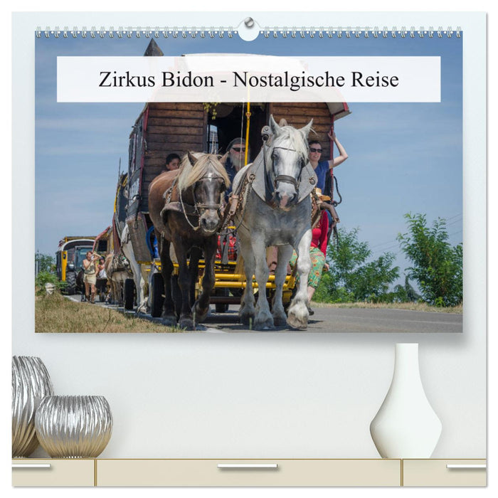 Zirkus Bidon - Nostalgische Reise (CALVENDO Premium Wandkalender 2025)