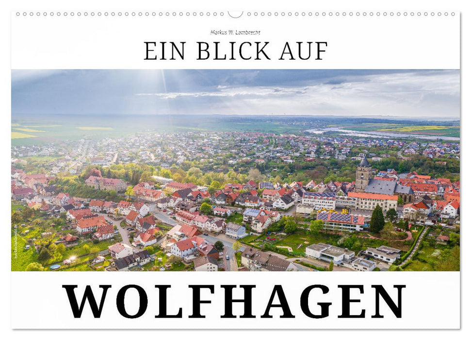 Ein Blick auf Wolfhagen (CALVENDO Wandkalender 2025)