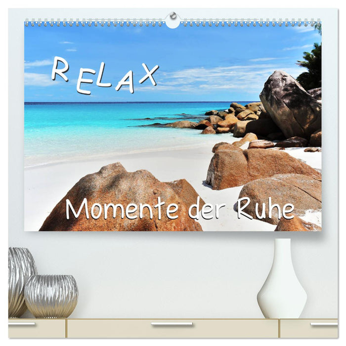 Relax, Momente der Ruhe (CALVENDO Premium Wandkalender 2025)