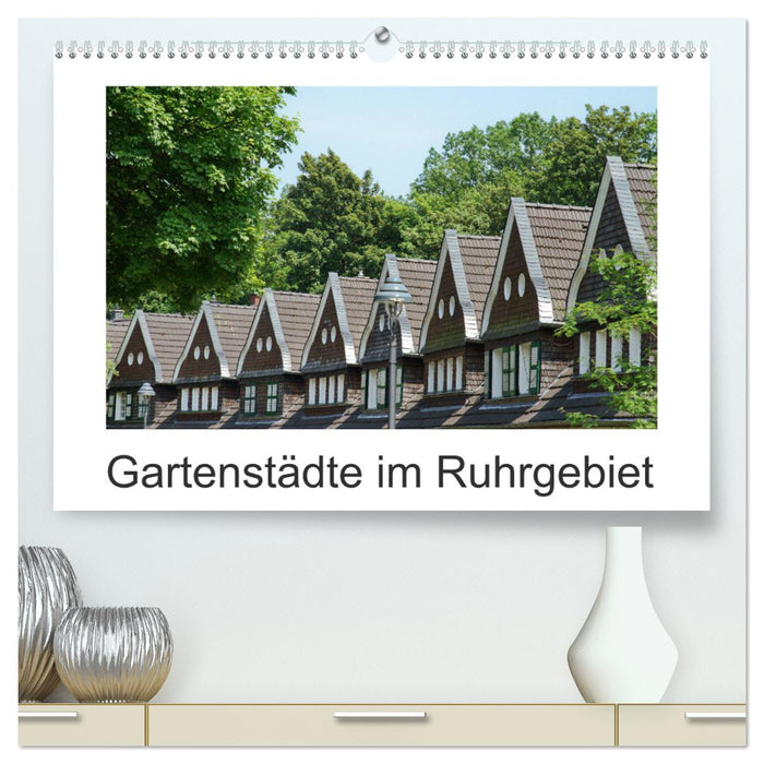 Gartenstädte im Ruhrgebiet (CALVENDO Premium Wandkalender 2025)