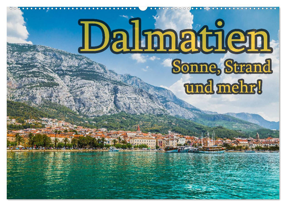 Dalmatien - Sonne, Strand und mehr (CALVENDO Wandkalender 2025)