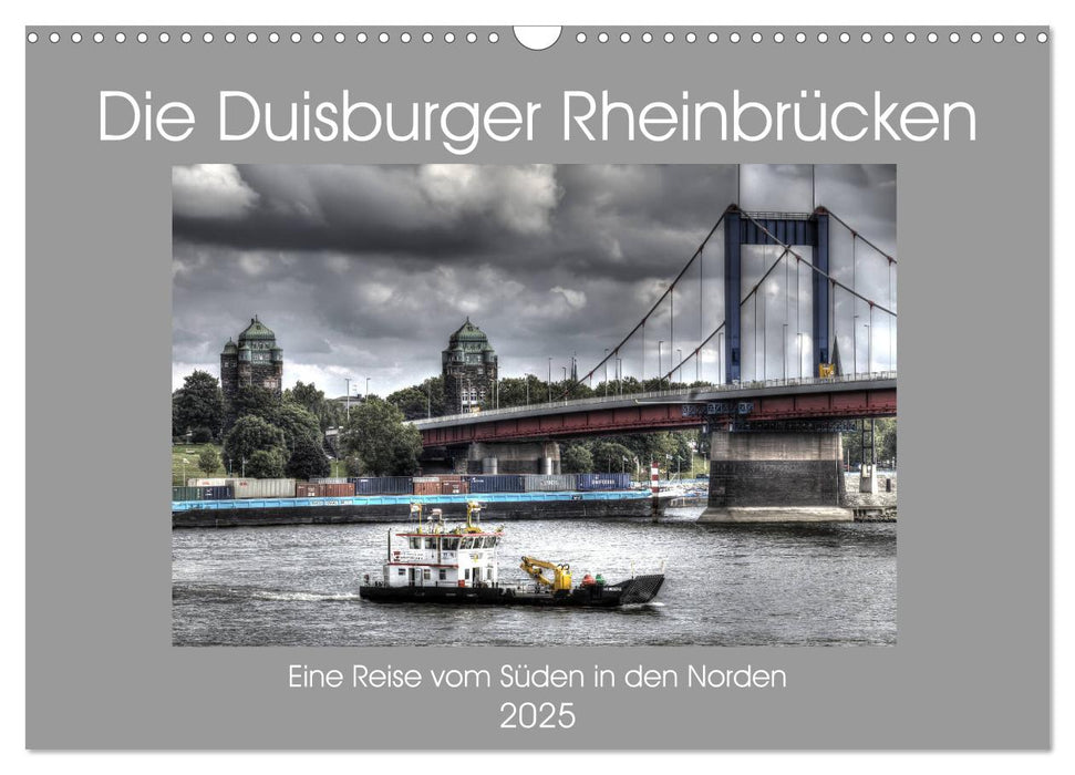 Die Duisburger Rheinbrücken (CALVENDO Wandkalender 2025)