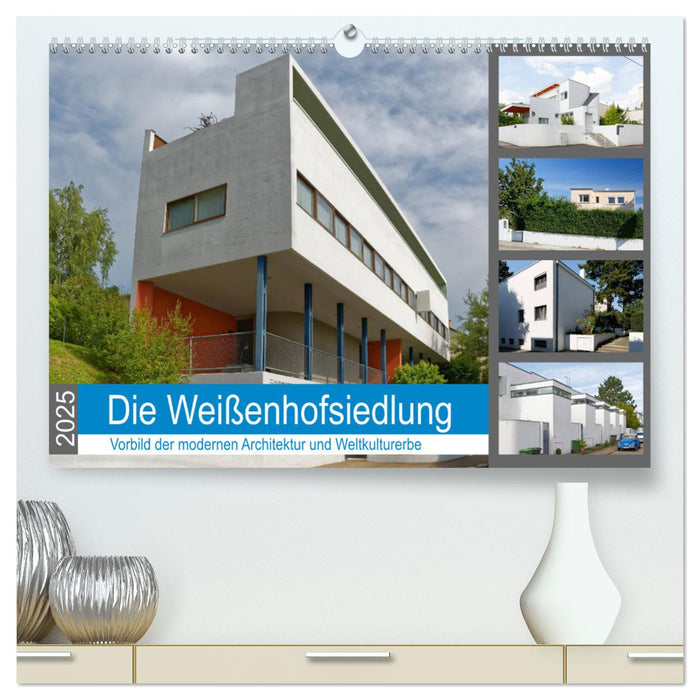 Die Weißenhofsiedlung - Vorbild der modernen Architektur und Weltkulturerbe (CALVENDO Premium Wandkalender 2025)