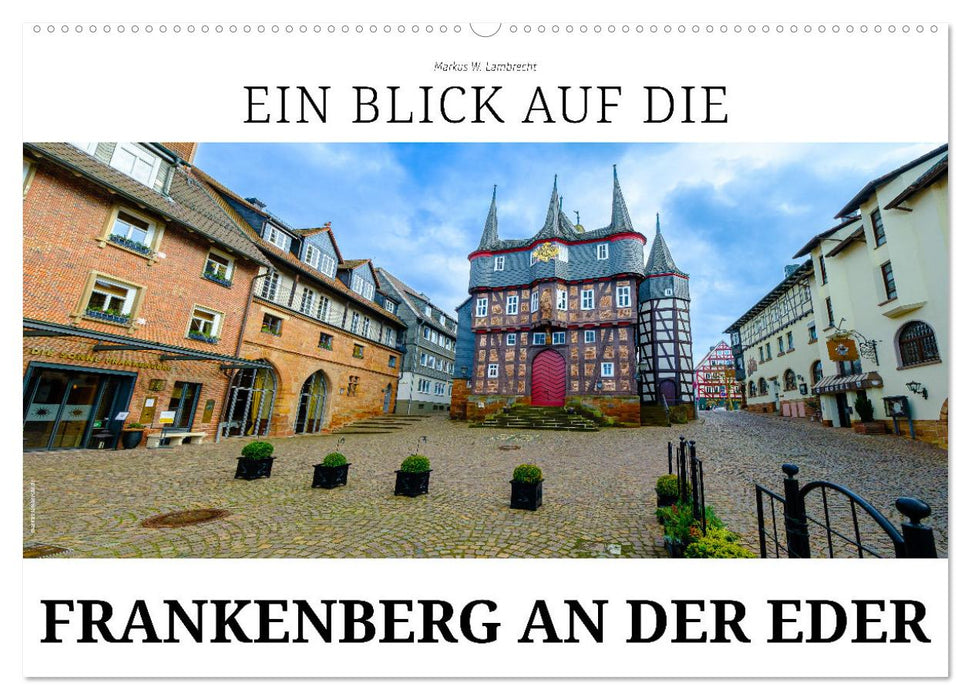 Ein Blick auf Frankenberg an der Eder (CALVENDO Wandkalender 2025)