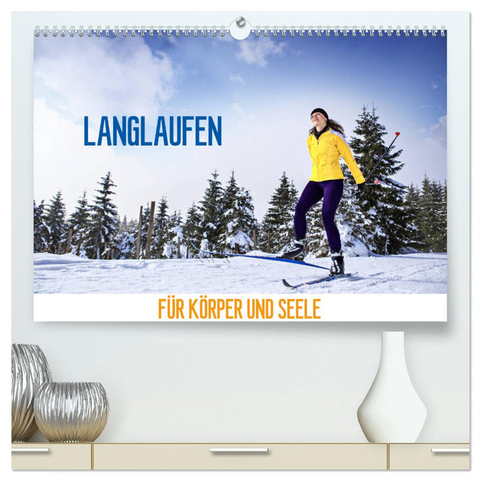 Langlaufen - für Körper und Seele (CALVENDO Premium Wandkalender 2025)