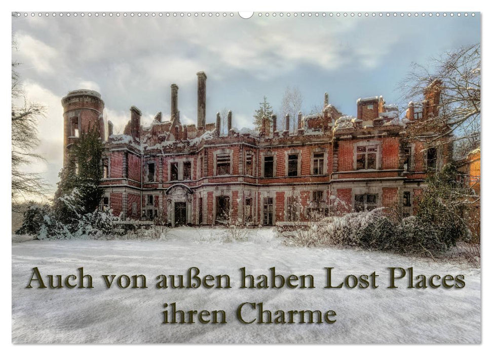 Auch von außen haben Lost Places ihren Charme (CALVENDO Wandkalender 2025)