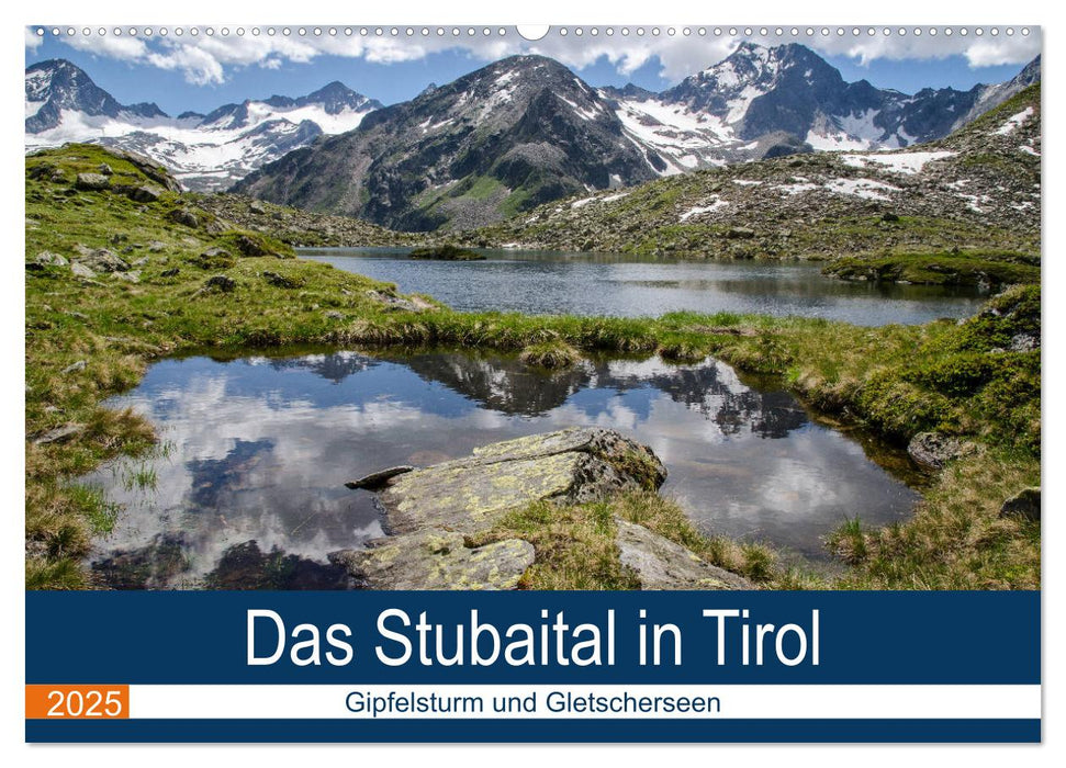 Das Stubaital in Tirol - Gipfelsturm und Gletscherseen (CALVENDO Wandkalender 2025)