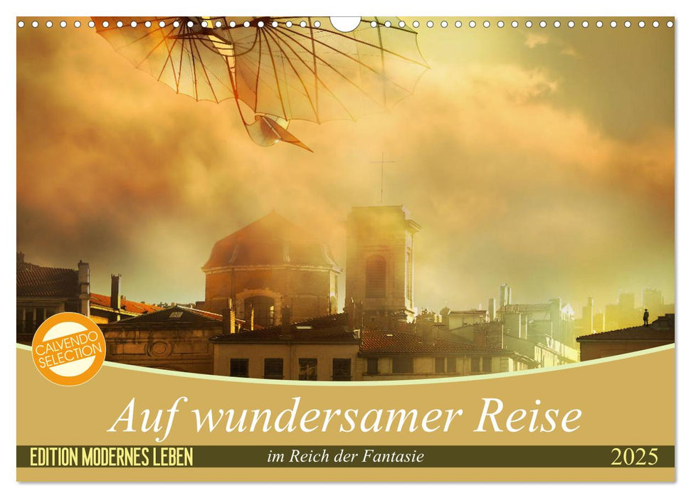 Auf wundersamer Reise im Reich der Fantasie (CALVENDO Wandkalender 2025)