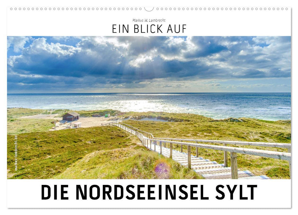 Ein Blick auf die Nordseeinsel Sylt (CALVENDO Wandkalender 2025)