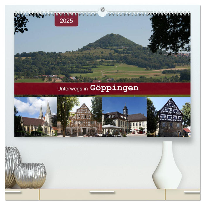 Unterwegs in Göppingen (CALVENDO Premium Wandkalender 2025)