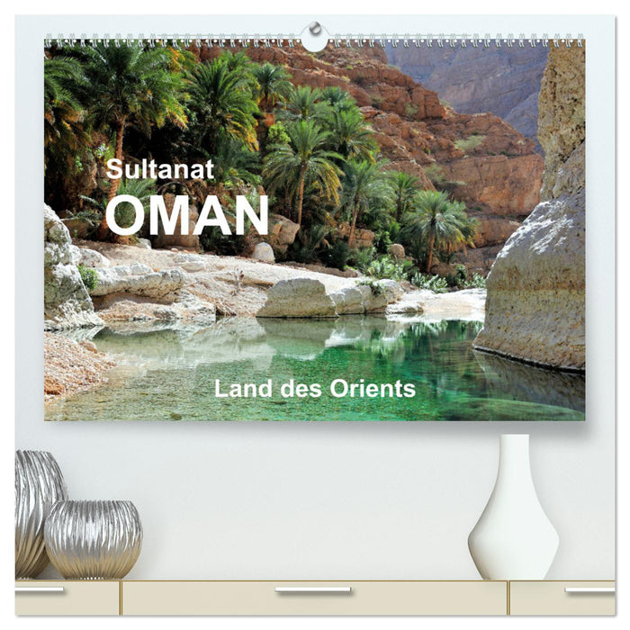 Sultanat Oman - Land des Orients (CALVENDO Premium Wandkalender 2025)