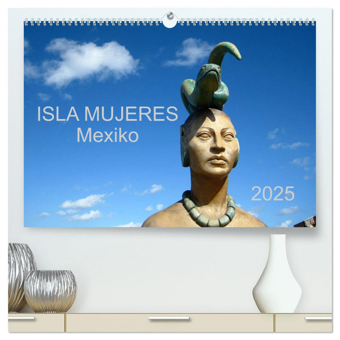 Isla Mujeres Mexiko (CALVENDO Premium Wandkalender 2025)